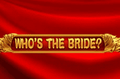Who’s The Bride 